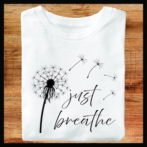 Atmen Sie einfach Löwenzahn svg, Atmen Sie einfach svg, Inspirierende Zitate svg, svg png eps dxf, Instant Download, Momlife svg, Mommy Zitate