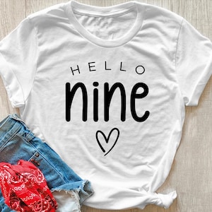 Hello Nine Shirt For Birthday Party, 9th Birthday Girl Shirt, Nine Year Old Birthday Gift, 9th Birthday Event, Ninth Birthday Shirt
