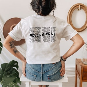 Never Give up Sweatshirt, Don't Give up Shirt, Power Shirt, Motivation ...