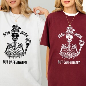 Dead Inside But Caffeinated Shirt, Coffee Lover Gift, Funny Coffee Shirt, Halloween Gift Idea, Caffeine Addict Gift, Coffee Fan T-shirt