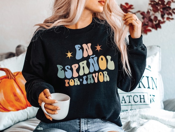 En Espanol Por Favor Shirt, Spanish Teacher Shirt, Maestra Sweatshirts, En Espanol Por Favor Maestra Shirts, Camisas En Espanol Sweatshirt