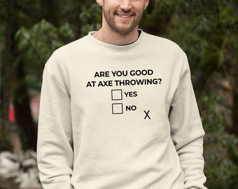Axe Throwing Shirt, Are You Good At Axe Throwing Shirt, Axe Throwing Gifts, Axe Throwing Party Tee, Husband Gift or Wife Shirt, Gift For Him