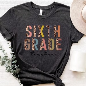 Sixth Grade Teacher Shirt, First Day Of School, Back to School Shirt, Teacher Shirts, 6th Grade Teacher Shirt, Sixth Grade Shirt