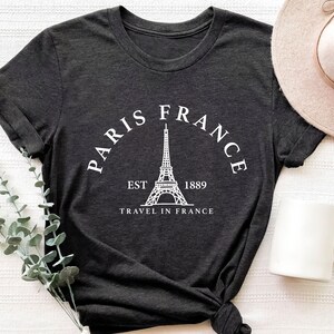 Paris France Shirt, Travel To France Shirt, Eiffel Tower Shirt, Gift For Paris Lover, Vacation in Paris Tee, France Souvenir Shirt,Paris Tee