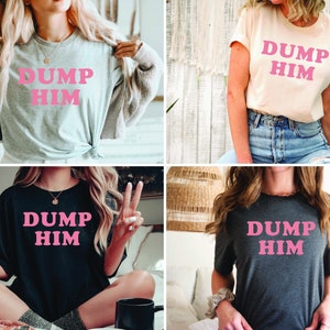 Dump Him Shirt, Y2K Shirt, Dump Him Sweatshirt, Retro 90's Shirt, Tiktok Style, Bachelorette Party, Britney Shirt, Women's Cute Shirt