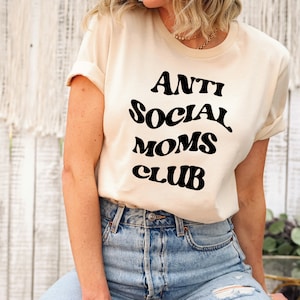 Anti Social Moms Club Shirt, Cool Mom Sweatshirt, Anti Social Mom Tee, Funny Anti Social Mom Shirt, Anti Social Sweatshirt, Mama Sweatshirt
