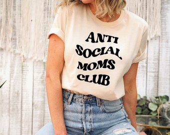 Anti Social Moms Club Shirt, Cool Mom Sweatshirt, Anti Social Mom Tee, Funny Anti Social Mom Shirt, Anti Social Sweatshirt, Mama Sweatshirt