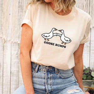 Goose Bumps Shirt, Silly Goose Gift T-shirt, Funny Goose Outfit, Goose Lover Girl Tee, Goose Couple Sweatshirt, Sarcastic Goose Women Hoodie, Valentine's day Goose Hoodie, Best Friend Girl Party Bump Sweaters, Cute Goose  Women Tee, Serious Goose Tee