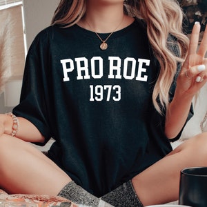 Pro Roe 1973 Shirt, Pro Choice Shirt, Pro Roe Shirt, Equality Shirt, Womens Rights Shirt, Roe V Wade Shirt, Feminism Shirt, 1973 Shirt