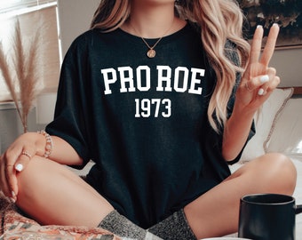 Pro Roe 1973 Shirt, Pro Choice Shirt, Pro Roe Shirt, Equality Shirt, Womens Rights Shirt, Roe V Wade Shirt, Feminism Shirt, 1973 Shirt