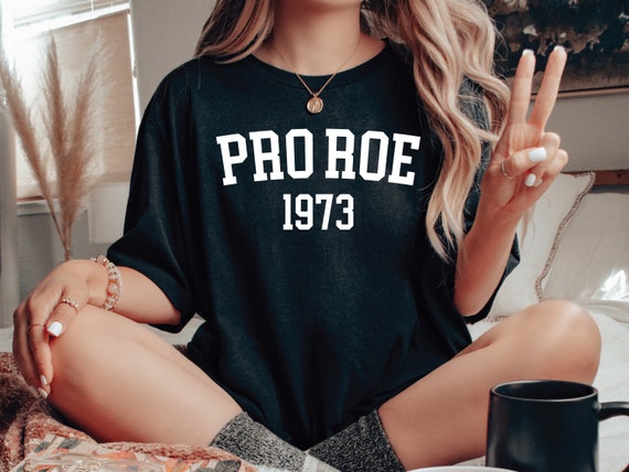 Pro Roe 1973 Shirt, Pro Choice Shirt, Pro Roe Shirt, Equality Shirt, Womens Rights Shirt, Roe V Wade Shirt, Feminism Shirt, 1973 Shirt