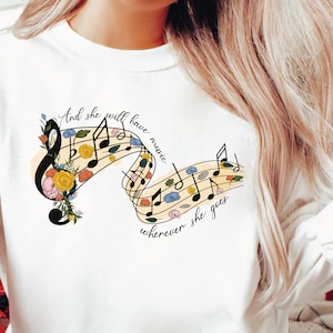 She Will Have Music Shirt, Music Lover Shirt, Music Notes Shirt, Music Inspired Tee, Music Inspirational Shirt, Music Quotes Sweatshirt