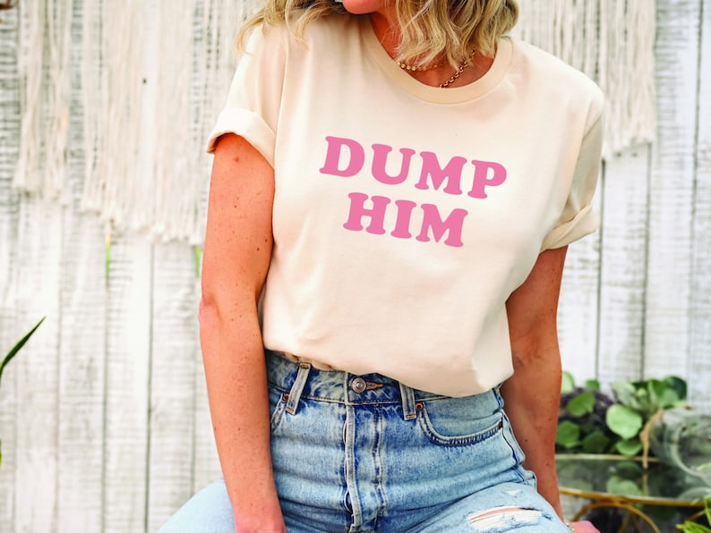 Dump Him Shirt, Y2K Shirt, Dump Him Sweatshirt, Retro 90's Shirt, Tiktok Style, Bachelorette Party, Britney Shirt, Women's Cute Shirt