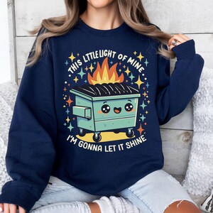 Dumpster Fire Shirts, Emotional Dumpster Fire TShirt, This Little Light of Mine Tee, Mental Health Hoodie, Dumpster Fire Sweatshirt image 8