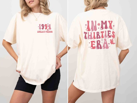 Custom In My Thirties Era Shirt, 30th Birthday Gift Shirt, 30 Years Old Shirt, My Thirties Era Sweatshirt, Personalized Birthday Shirt
