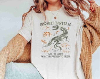 Funny Bookish Shirt, Dinosaurs Did Not Read Retro Shirt, Reading Shirt, Book Lovers Shirt, Reading Gift, Teacher Life Tee, Librarian Shirt