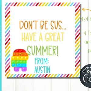 EDITABLE Don&#39;t be sus...have a great summer! | End of year tag | Last Day of School Tag | Party Favor Tag