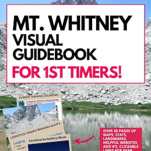 The Mt. Whitney Visual Guidebook for 1st Timers