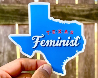 Texas Feminist, Liberal, Vinyl Sticker