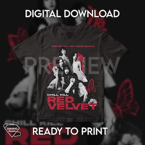 Red Velvet Chill Kill / T- shirt Design (Digital download, ready to print) / Includes PNG file for sublimation or DFT printing.