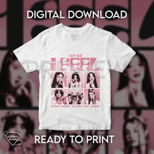 G-idle I feel  / T- shirt Design (Digital download, ready to print) / Includes PNG file for sublimation or DFT printing.