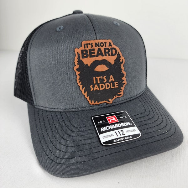 It's Not a Beard It's a Saddle - Leather Patch Richardson 112 Snapback Trucker Hat Multiple Colors Bearded Men Funny Hat Big Beards