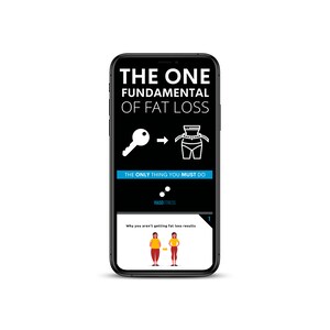May include: A black smartphone screen displaying a fitness app with the text "THE ONE FUNDAMENTAL OF FAT LOSS" and a graphic of a key unlocking a person with a smaller waistline. The text "THE ONLY THING YOU MUST DO" is also displayed on the screen.