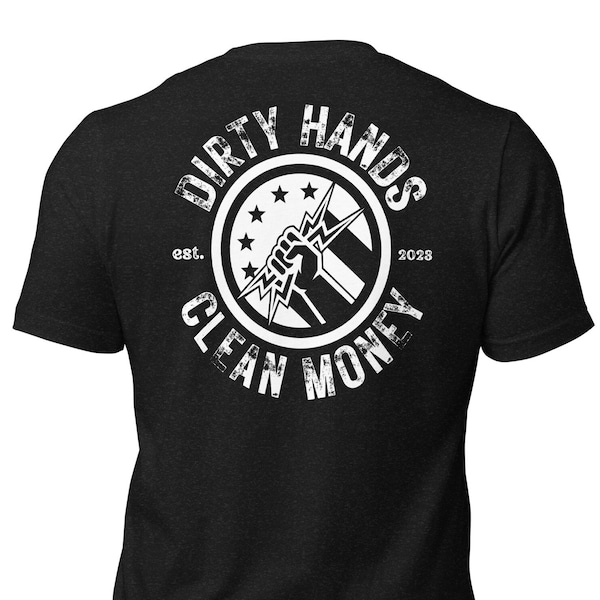 Dirty Hands Clean Money Electrician T-Shirt For Him Shirt Worker Shirt Blue Collar Shirt Electrical T-Shirt Hard Work Tee Shirt Electric Tee