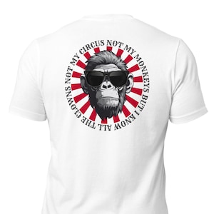 Not My Circus Shirt For Him Monkey T-Shirt For Her Funny Tee Gift Sarcastic Shirt For Dad Funny T-Shirt For Mom Sarcasm Tee Graphic Shirt