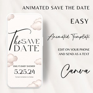 Op de afbeelding: Een wit telefoonscherm met een save-the-date-aankondiging voor een babyshower. De tekst luidt "The Save Date" met een wolkenachtergrond en de datum "5.25.24". De tekst "Emily's Baby Shower" en "formal invitation to follow" zijn ook opgenomen. De tekst "Easy Animated Template" en "Edit on your phone and send as a text" wordt aan de rechterkant van de afbeelding weergegeven. De tekst "Canva" wordt rechtsonder in de afbeelding weergegeven.