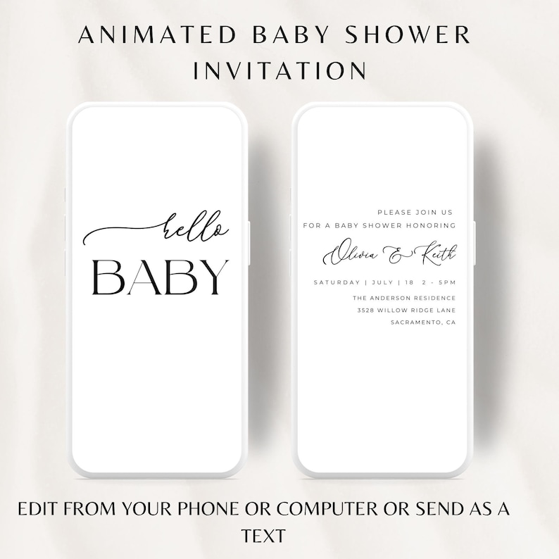 May include: A white and black animated baby shower invitation with the text "hello baby" on the left side and the text "Please join us for a baby shower honoring Olivia & Keith" on the right side. The invitation also includes the date, time, location, and address of the event.
