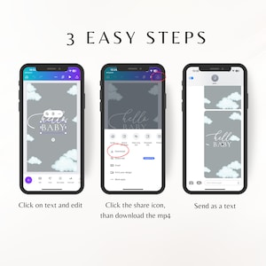 May include: Three steps on a smartphone screen showing how to create and share a video announcement. The first step shows a phone screen with a video of a gray background with white clouds and the text "hello baby". The second step shows a phone screen with a share icon and a download button. The third step shows a phone screen with a text message app with a preview of the video.
