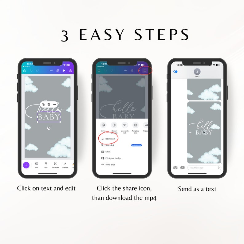 May include: Three steps on a smartphone screen showing how to create and share a video announcement. The first step shows a phone screen with a video of a gray background with white clouds and the text "hello baby". The second step shows a phone screen with a share icon and a download button. The third step shows a phone screen with a text message app with a preview of the video.