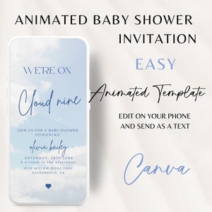 May include: A blue and white animated baby shower invitation template on a smartphone screen. The text reads "We're on Cloud Nine" and includes the details of the baby shower, including the honoree's name, date, time, and location. The template is designed to be easily edited on a phone and sent as a text message. The text "Easy Animated Template" and "Canva" are also visible on the screen.