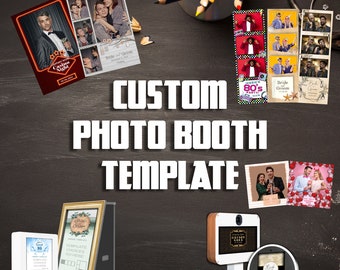Custom Photo Booth Template Designs | Strips, Postcards, Squares (360 Booth), & Welcome Screens | 6x4, 4x6, 6x2, 2x6, 4x4