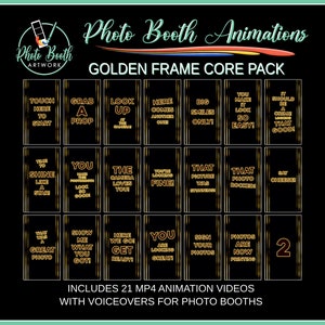 May include: A set of 21 animated video clips for photo booths. Each clip features a different phrase in a gold frame against a black background. The phrases include "Touch Here to Start", "Grab a Prop", "Look Up", "Here Comes Another One", "Big Smiles Only", "You Make it Look So Easy", "It Should Be a Close Up That Good", "You Shine Like a Star", "You Make the Photograph Look So Good", "The Camera Loves You", "You're Looking Fine", "That Picture Was Epic", "That Photo Rocked", "Say Cheese", "That Was a Great Photo", "Show Me What You Got", "Here We Go! Get Ready", "You Are Looking Great", "Sign Your Photos", "Photos Are Now Printing", "2".