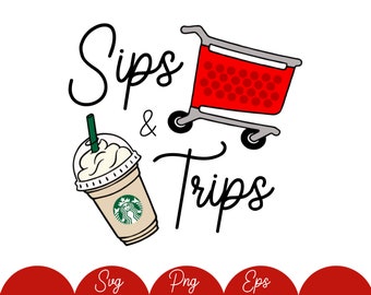 Sips n Trips SVG, frappe svg, shopping svg, coffee drink svg, t shirt design