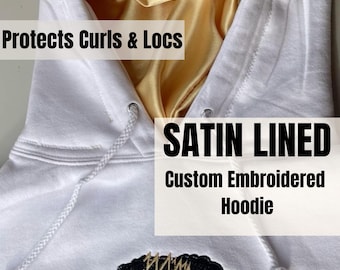 Custom Embroidered Satin Lined Hoodie | Protect Curls & Locs | Unisex Personalized Gift for Him or Her | Premium Hair Care Streetwear