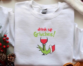 Drink Up Grinches Embroidered Christmas Sweater | Funny Holiday Sweatshirt | Festive Christmas Pullover