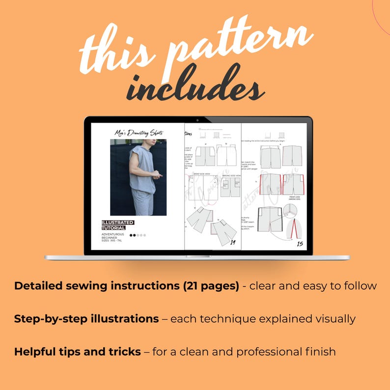 May include: A laptop displays a sewing pattern for men's drawstring shorts. The screen shows illustrated instructions and a photo of the finished garment. Text at the top reads "this pattern includes". Additional text describes detailed instructions, illustrations, and helpful tips.