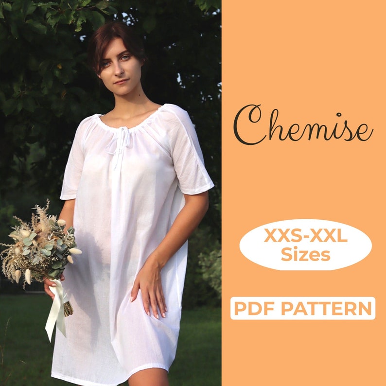 May include: A white chemise dress with a gathered neckline and short sleeves. The dress is shown on a model in a garden setting. The text "Chemise" and "XXS-XXL Sizes" are visible in the image. The text "PDF PATTERN" is also visible in the image.
