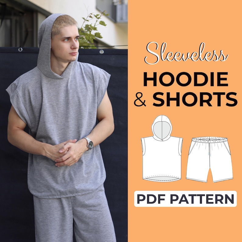 May include: A person wearing a gray sleeveless hoodie and matching shorts. The image includes a graphic with the text "Sleeveless HOODIE & SHORTS" and a PDF pattern illustration of the hoodie and shorts. The background is a light orange color.