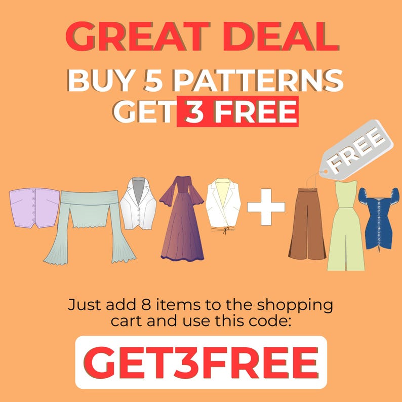 May include: A graphic promoting a sale on sewing patterns. The text reads "Great Deal Buy 5 Patterns Get 3 Free".  The graphic shows eight different clothing patterns, including a skirt, a top, a jacket, a dress, trousers, and a shirt. The text "GET3FREE" is also included.
