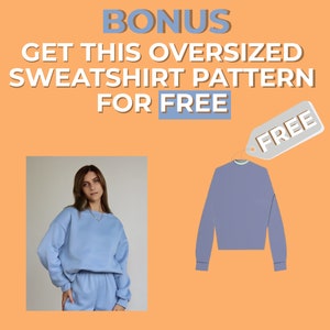 May include: A light blue oversized sweatshirt pattern is available for free. The pattern is shown on a hanger with a tag that says "FREE". A woman is wearing a light blue sweatshirt and matching pants.