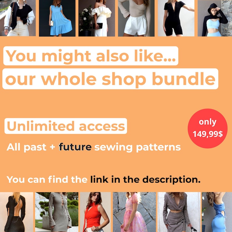 May include: A collage of images showcasing various clothing items, with a text overlay advertising an unlimited access bundle to past and future sewing patterns for $149.99. The text reads "You might also like... our whole shop bundle Unlimited access All past + future sewing patterns You can find the link in the description."