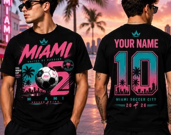Miami Soccer 2026 Shirt, Personalized Soccer Fan Tee, Custom Name Number Shirt, Miami Football Fan Shirt, Game Day Soccer Jersey Tee