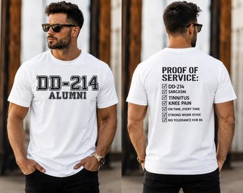 DD214 Alumni Shirt, Veteran Humor Shirt, Proof of Service Tee, Military Retirement Gift, Army Navy Marine Veteran T Shirt, Patriotic Gift