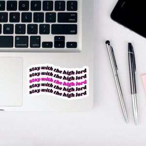 Stay With the High Lord Kiss-Cut Stickers