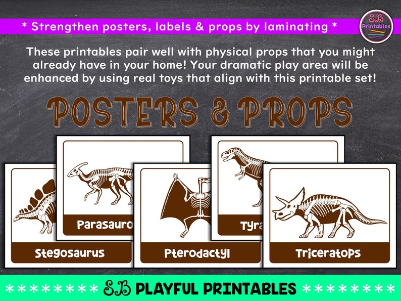 May include: A set of printable dinosaur posters featuring skeletal illustrations of Stegosaurus, Parasaurolophus, Pterodactyl, Tyrannosaurus Rex, and Triceratops. The posters have brown borders and white backgrounds. The text "POSTERS & PROPS" is at the top of the image. The text "& PLAYFUL PRINTABLES" is at the bottom of the image.