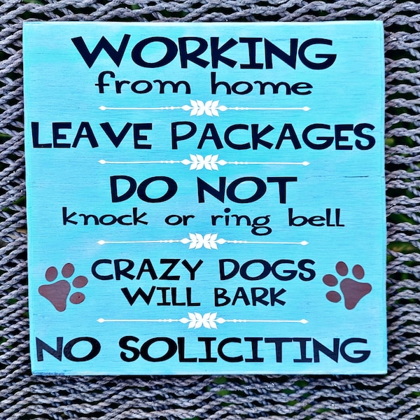 Working from home sign. No soliciting. Crazy dogs will bark. Do not knock.